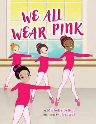 Všetci nosíme ružovú - We All Wear Pink