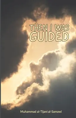 Potom som bol vedený - Then I Was Guided