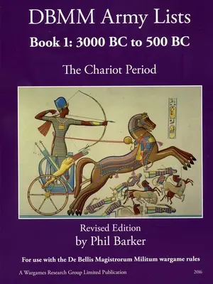 DBMM Zoznamy armád Kniha 1: Obdobie vozatajstva 3000 pred n. l. až 500 pred n. l. - DBMM Army Lists Book 1: The Chariot Period 3000 BC to 500 BC