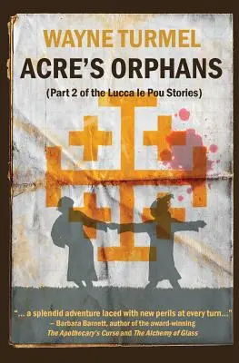 Acre's Orphans- Historická fikcia z križiackych výprav - Acre's Orphans- Historical Fiction From the Crusades