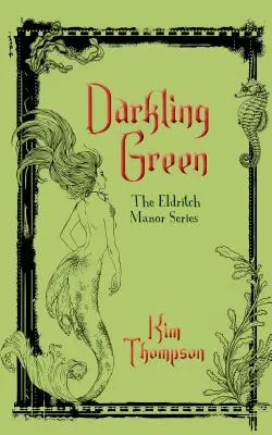 Šerosvit zelenej farby: Séria Eldritch Manor - Darkling Green: The Eldritch Manor Series