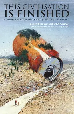 Táto civilizácia skončila: Rozhovory o konci impéria a o tom, čo nás čaká za ním - This Civilisation is Finished: Conversations on the end of Empire - and what lies beyond