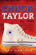 Chuck Taylor, All Star: Vydanie knihy: Pravdivý príbeh muža, ktorý stál za najslávnejšou športovou obuvou v histórii - Chuck Taylor, All Star: The True Story of the Man Behind the Most Famous Athletic Shoe in History
