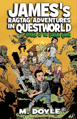 James's Ragtag Adventures in Questworld: Návrat kráľovnej škriatkov - James's Ragtag Adventures in Questworld: Return of the Goblin Queen