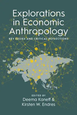 Výskum v ekonomickej antropológii: Kľúčové otázky a kritické úvahy - Explorations in Economic Anthropology: Key Issues and Critical Reflections