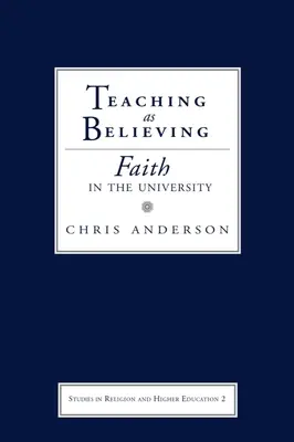 Učenie ako viera: Viera na univerzite - Teaching as Believing: Faith in the University