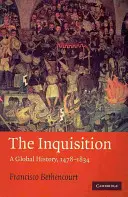 Inkvizícia: Svetové dejiny 1478-1834 - The Inquisition: A Global History 1478-1834