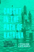 Zastihnutý na ceste Katriny: Prehľad ľudských následkov hurikánu - Caught in the Path of Katrina: A Survey of the Hurricane's Human Effects