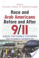 Rasa a arabskí Američania pred a po 11. septembri: Od neviditeľných občanov k viditeľným subjektom - Race and Arab Americans Before and After 9/11: From Invisible Citizens to Visible Subjects