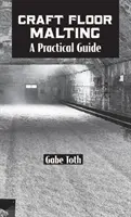 Craft Floor Malting: Praktická príručka - Craft Floor Malting: A Practical Guide