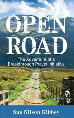 Otvorená cesta: Dobrodružstvo prelomovej modlitbovej iniciatívy - Open Road: The Adventure of a Breakthrough Prayer Initiative