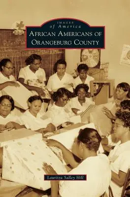 Afroameričania z okresu Orangeburg - African Americans of Orangeburg County