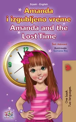 Amanda a stratený čas (srbská anglická dvojjazyčná kniha pre deti - latinská abeceda) - Amanda and the Lost Time (Serbian English Bilingual Book for Kids - Latin Alphabet)
