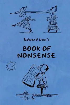 Kniha nezmyslov (obsahujúca kompletné nezmyselné rýmovačky, piesne a príbehy Edwarda Leara s pôvodnými obrázkami) - Book of Nonsense (Containing Edward Lear's complete Nonsense Rhymes, Songs, and Stories with the Original Pictures)
