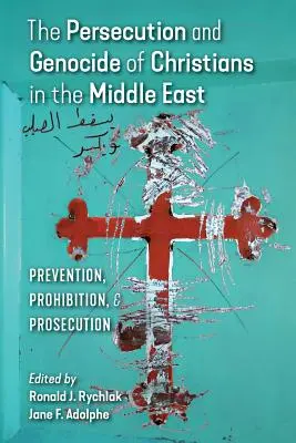 Prenasledovanie a genocída kresťanov na Blízkom východe: Prevencia, zákaz a stíhanie - The Persecution and Genocide of Christians in the Middle East: Prevention, Prohibition, & Prosecution