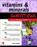 Vitamíny a minerálne látky poodhalené - Vitamins and Minerals Demystified
