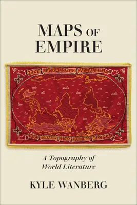 Mapy impéria: Topografia svetovej literatúry - Maps of Empire: A Topography of World Literature
