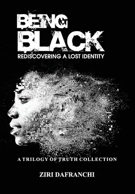 Byť čierny: Znovuobjavenie stratenej identity - Being Black: Rediscovering A Lost Identity