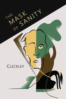 Maska príčetnosti: Masky: Pokus o objasnenie niektorých otázok týkajúcich sa takzvanej psychopatickej osobnosti - The Mask of Sanity: An Attempt to Clarify Some Issues about the So-Called Psychopathic Personality