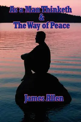 Ako človek myslí a cesta pokoja - As a Man Thinketh & the Way of Peace
