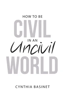 Ako byť slušný v neslušnom svete - How to Be Civil in an Uncivil World