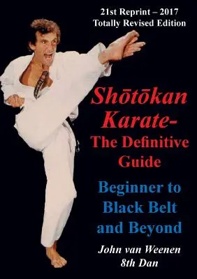 Shotokan karate - definitívny sprievodca: Od začiatočníka po čierny pás a ďalej - Shotokan Karate - The Definitive Guide: Beginning to Black Belt and Beyond