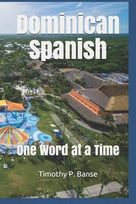 Dominikánska španielčina: Slovo za slovom - Dominican Spanish: One Word at a Time