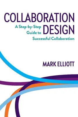 Návrh spolupráce: Sprievodca krok za krokom k úspešnej spolupráci - Collaboration Design: A step-by-step guide to successful collaboration