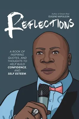 Úvahy: Kniha inšpiratívnych citátov a myšlienok, ktoré pomáhajú budovať sebavedomie a sebaúctu. - Reflections: A Book of Inspiring Quotes, and Thoughts to Help Build Confidence, and Self-Esteem.