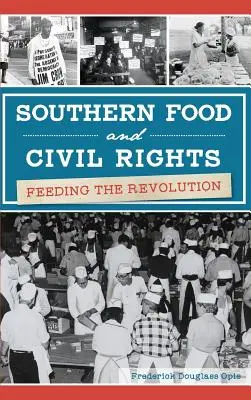 Južanské jedlo a občianske práva: (1): Feeding the Revolution (Kŕmenie revolúcie) - Southern Food and Civil Rights: Feeding the Revolution