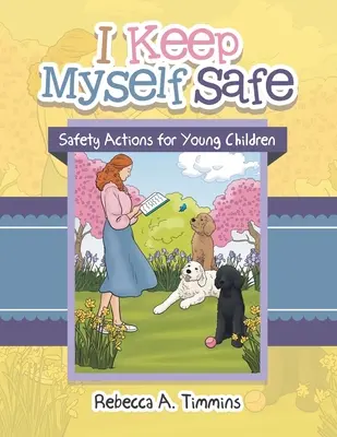 I Keep Myself Safe: Bezpečnosť pre malé deti - I Keep Myself Safe: Safety Actions for Young Children