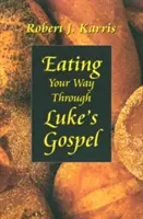 Jedenie na ceste Lukášovým evanjeliom - Eating Your Way Through Luke's Gospel