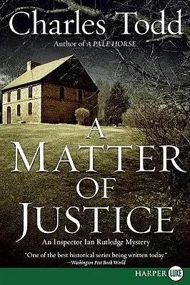 A Matter of Justice: Záhada inšpektora Iana Rutledgea - A Matter of Justice: An Inspector Ian Rutledge Mystery