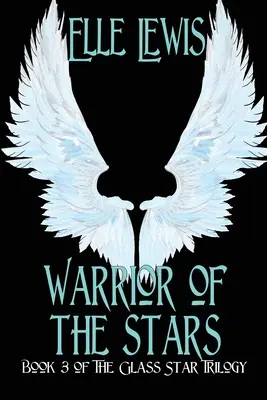 Bojovník z hviezd: Tretia kniha trilógie o sklenených hviezdach - Warrior of The Stars: Book Three of the Glass Star Trilogy