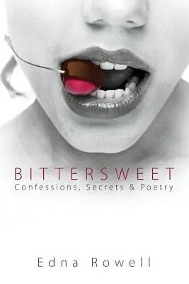 Horkosladké: Vyznania, tajomstvá a poézia - Bittersweet: Confessions, Secrets & Poetry