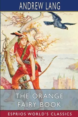 Oranžová rozprávková kniha (Esprios Classics) - The Orange Fairy Book (Esprios Classics)