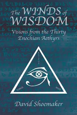 Vetry múdrosti: Vetry vetra: výber z tridsiatich henochovských aethyrov - The Winds of Wisdom: Visions from the Thirty Enochian Aethyrs