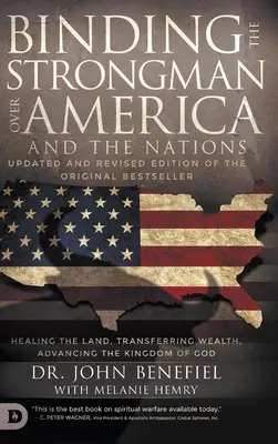 Viazanie siláka nad Amerikou a národmi: Uzdravenie krajiny, presun bohatstva a pokrok v Božom kráľovstve - Binding the Strongman over America and the Nations: Healing the Land, Transferring Wealth, and Advancing the Kingdom of God