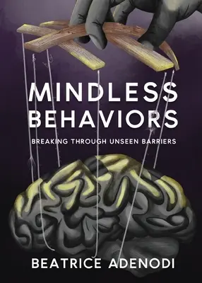 Bezmyšlienkovité správanie: Prelomenie neviditeľných bariér - Mindless Behaviors: Breaking through Unseen Barriers