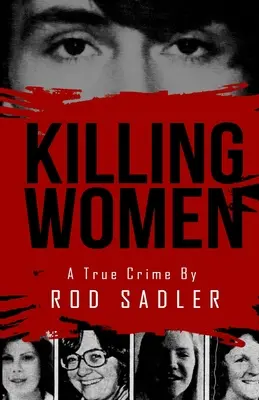 Zabíjanie žien: Skutočný príbeh o hrôzovláde sériového vraha Dona Millera - Killing Women: The True Story of Serial Killer Don Miller's Reign of Terror