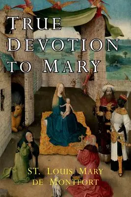 Skutočná oddanosť Márii - True Devotion to Mary