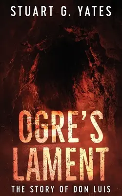 Ogre's Lament: Príbeh dona Luisa - Ogre's Lament: The Story of Don Luis