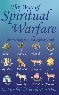Cesta duchovného boja: Keď bojujeme dobrý boj viery - The Way of Spiritual Warfare: When Fighting the Good Fight of Faith
