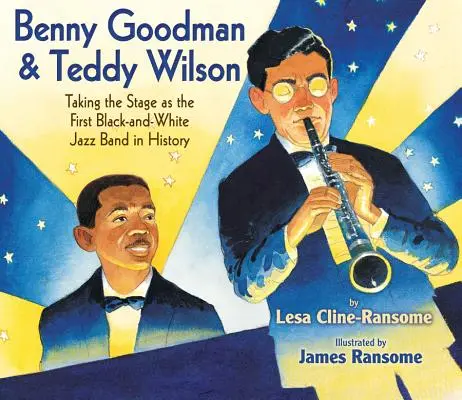 Benny Goodman & Teddy Wilson: Na pódiu ako prvá černošsko-biela jazzová kapela v histórii - Benny Goodman & Teddy Wilson: Taking the Stage as the First Black-And-White Jazz Band in History