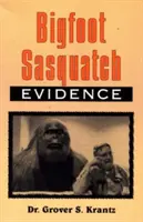 Bigfoot Sasquatch Evidence: Antropológ hovorí nahlas - Bigfoot Sasquatch Evidence: The Anthropologist Speaks Out