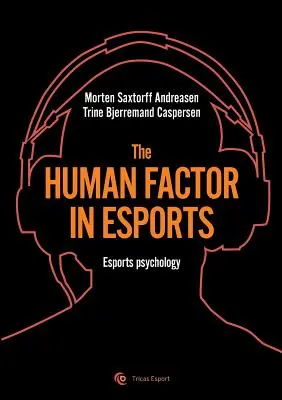 Ľudský faktor v esporte: Psychológia esportu - The human factor in esport: Esport psychology