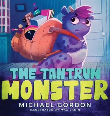 Tantrum Monster: (Detské knihy o hneve, obrázkové knihy, knihy pre predškolákov) - The Tantrum Monster: (Childrens books about Anger, Picture Books, Preschool Books)