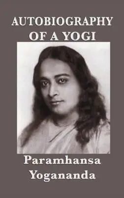 Autobiografia jogína - s obrázkami - Autobiography of a Yogi - With Pictures