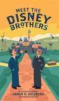 Zoznámte sa s bratmi Disneyovcami: Jedinečný životopis o Waltovi Disneym - Meet the Disney Brothers: A Unique Biography About Walt Disney