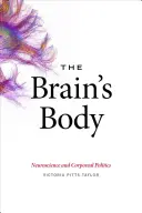 Telo mozgu: Neuroveda a telesná politika - The Brain's Body: Neuroscience and Corporeal Politics